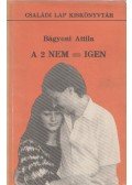 Bágyoni Attila - A 2 nem = igen