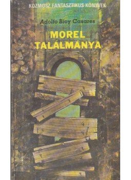 Casares, Adolfo Bioy, Italo Calvino - Morel találmánya / Láthatatlan városok Casares, Adolfo Bioy, Italo Calvino - Morel találmánya / Láthatatlan városok, Budapest 1981 antikvár könyv