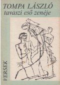Tompa László - Tavaszi eső zenéje