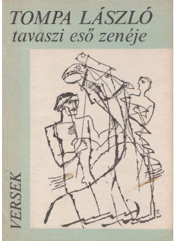 Tompa László - Tavaszi eső zenéje Tompa László - Tavaszi eső zenéje, Kolozsvár 1980 antikvár könyv
