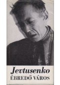 Jevtusenko, Jevgenyij - Ébredő város