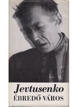 Jevtusenko, Jevgenyij - Ébredő város Jevtusenko, Jevgenyij - Ébredő város, Budapest 1972 antikvár könyv