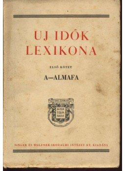 Herczeg Ferenc - Uj idők lexikona I. kötet Herczeg Ferenc - Uj idők lexikona I. kötet, Budapest 1936 antikvár könyv