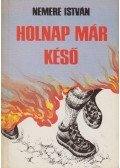 Nemere István - Holnap már késő