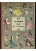 T. Aszódi Éva (szerk.) - Kis gyermekek nagy mesekönyve