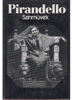 Pirandello, Luigi - Színművek Pirandello, Luigi - Színművek, 1983 antikvár könyv