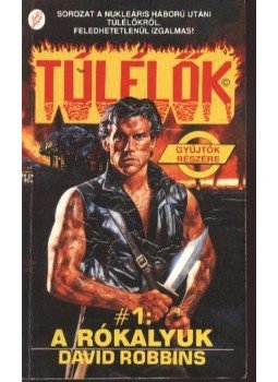 Robbins, David - A rókalyuk - Túlélők 1. Robbins, David - A rókalyuk - Túlélők 1., Budapest 1992 antikvár könyv