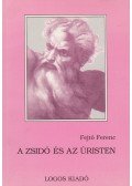 Fejtő Ferenc - A zsidó és az Úristen