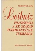 Simonovits Anna - Leibniz filozófiája a XX. század tudományának tükrében