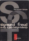 Hermann István - Sigmund Freud, avagy a pszichológia kalandja