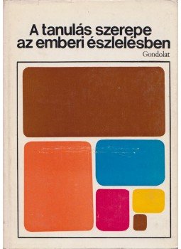 Marton L. Magda (szerk.) - A tanulás szerepe az emberi észlelésben Marton L. Magda (szerk.) - A tanulás szerepe az emberi észlelésben, Budapest 1975 antikvár könyv