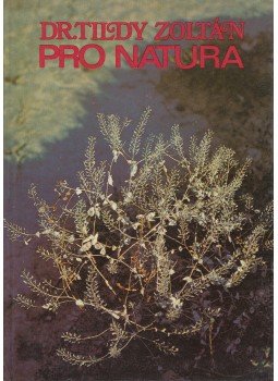 Tildy Zoltán - Pro natura Tildy Zoltán - Pro natura, Budapest 1975 antikvár könyv