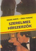 Örsi Ferenc,Eszes Máté - Szerelmes hírszerzők
