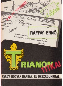 Raffay Ernő - Trianon titkai Raffay Ernő - Trianon titkai, Budapest 1990 antikvár könyv