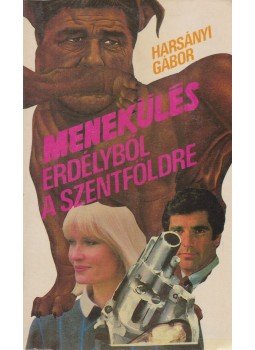 Harsányi Gábor - Menekülés Erdélyből a Szentföldre Harsányi Gábor - Menekülés Erdélyből a Szentföldre, Budapest 1988 antikvár könyv