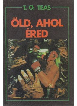 T. O. Teas - Öld, ahol éred, Budapest 1987 antikvár könyv