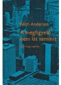 Edith Anderson - A megfigyelő nem lát semmit