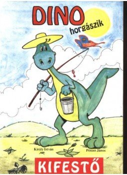 Király István - Dino horgászik Király István - Dino horgászik, Budapest 0 antikvár könyv