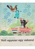 Zdenek Miler ,Eduard Petiska - Volt egyszer egy vakond