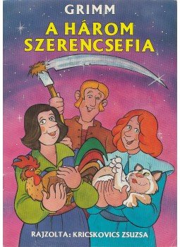 Grimm - A három szerencsefia Grimm - A három szerencsefia, Budapest 1990 antikvár könyv