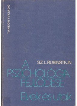 Rubinstejn, Sz. L. - A pszichológia fejlődése Rubinstejn, Sz. L. - A pszichológia fejlődése, Budapest 1977 antikvár könyv