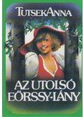 Tutsek Anna - Az utolsó Eörssy-lány