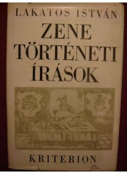 Lakatos István - Zenetörténeti írások Lakatos István - Zenetörténeti írások, Bukarest 1971 antikvár könyv