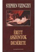 Vizinczey, Stephen - Érett asszonyok dicsérete