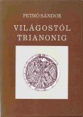 Pethő Sándor - Világostól Trianonig