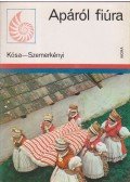 Kósa László,Szemerkényi Ágnes - Apáról fiúra