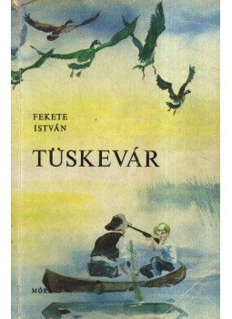 Fekete István - Tüskevár Fekete István - Tüskevár, Budapest 1987 antikvár könyv