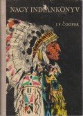 J. F. Cooper - Nagy indiánkönyv