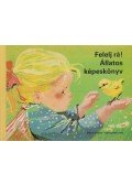 Friemert, Elsbeth,Meyer-Rey, Ingeborg - Felelj rá! Állatos képeskönyv