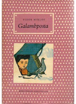 Vidor Miklós - Galambposta Vidor Miklós - Galambposta, Budapest 1961 antikvár könyv