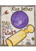Kiss Dénes - Tiki-taki, fateke