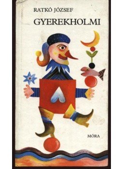 Ratkó József - Gyerekholmi Ratkó József - Gyerekholmi, Budapest 1980 antikvár könyv
