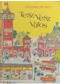 Scarry, Richard - Tesz-vesz Város