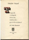 Nezval, Vitezslav - Tárgyak, virágok, állatok, emberek- gyerekszemmel