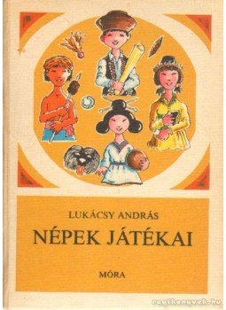 Lukácsy András - Népek játékai Lukácsy András - Népek játékai, Budapest 1964 antikvár könyv