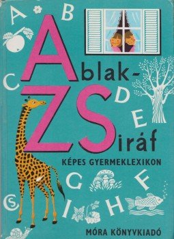 Mérei Ferenc, V. Binét Ágnes - Ablak - Zsiráf Mérei Ferenc, V. Binét Ágnes - Ablak - Zsiráf, Budapest 1974 antikvár könyv