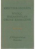 Puskin, Alekszandr Szergejevics,Dosztojevszkij, Fjodor Mihajlovics,Gogol, Nyikolaj Vaszilijevics,Leszkov, Nyikolaj Szemjonovics,Kuprin, Alekszandr Ivanovics,Anton Pavlovics Csehov,Lev Tolsztoj,Ivan Turgenyev - Kreutzer-szonáta / Nyolc halhatatlan orosz kisregény
