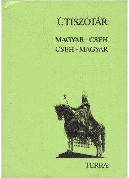 Hradsky, Ladislav, Stelczer Árpád - Magyar-cseh / Cseh-magyar útiszótár Hradsky, Ladislav, Stelczer Árpád - Magyar-cseh / Cseh-magyar útiszótár, Terra, Budapest 1988 antikvár könyv