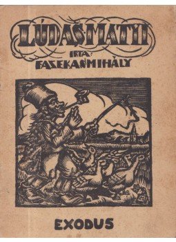 Fazekas Mihály - Lúdas Matyi Fazekas Mihály - Lúdas Matyi, Budapest 1941 antikvár könyv