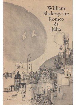 William Shakespeare - Romeo és Júlia William Shakespeare - Romeo és Júlia, Budapest 1967 antikvár könyv