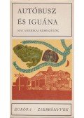 Miller, Henry,Vladimir Nabokov,Jack KEROUAC,Truman Capote,Grau, Shirley Ann,John Updike - Autóbusz és iguána