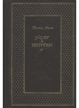 Thomas Mann - József és testvérei IV. Thomas Mann - József és testvérei IV., Budapest 1959 antikvár könyv
