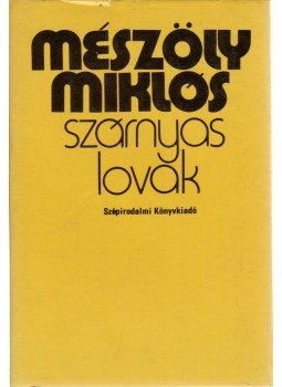 Mészöly Miklós - Szárnyas lovak Mészöly Miklós - Szárnyas lovak, Budapest 1979 antikvár könyv