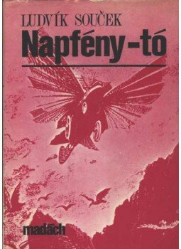 Soucek, Ludvik - Napfény-tó Soucek, Ludvik - Napfény-tó, Bratislava 1980 antikvár könyv