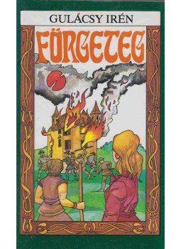 Gulácsy Irén - Förgeteg Gulácsy Irén - Förgeteg, Budapest 1990 antikvár könyv