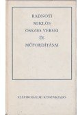 Radnóti Miklós - Radnóti Miklós összes versei és műfordításai